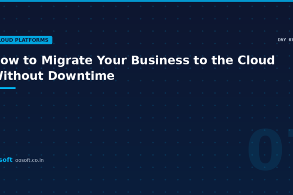 How to Migrate Your Business to the Cloud Without Downtime